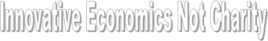 Innovative Economics Not Charity